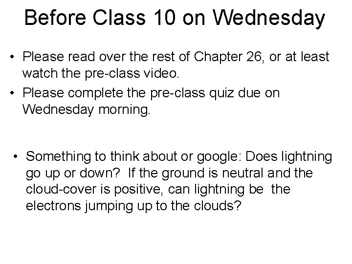 Before Class 10 on Wednesday • Please read over the rest of Chapter 26,