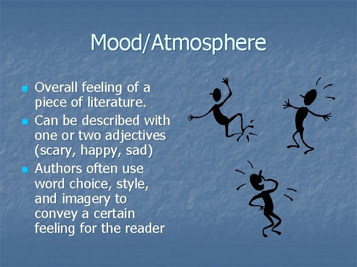 Mood/Atmosphere n n n Overall feeling of a piece of literature. Can be described Mood/Atmosphere n n n Overall feeling of a piece of literature. Can be described