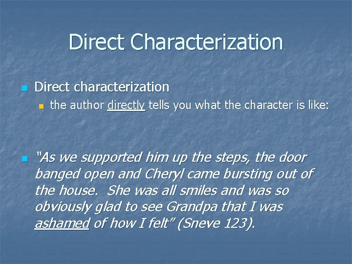 Direct Characterization n Direct characterization n n the author directly tells you what the Direct Characterization n Direct characterization n n the author directly tells you what the