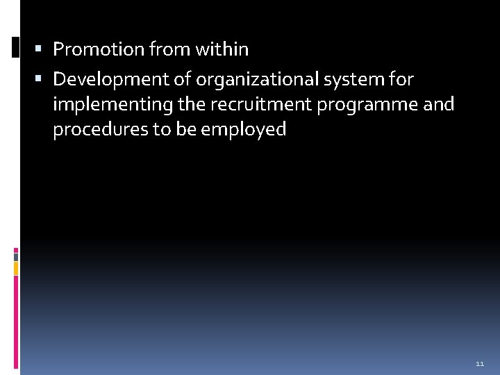  Promotion from within Development of organizational system for implementing the recruitment programme and