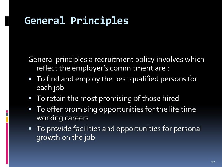 General Principles General principles a recruitment policy involves which reflect the employer’s commitment are