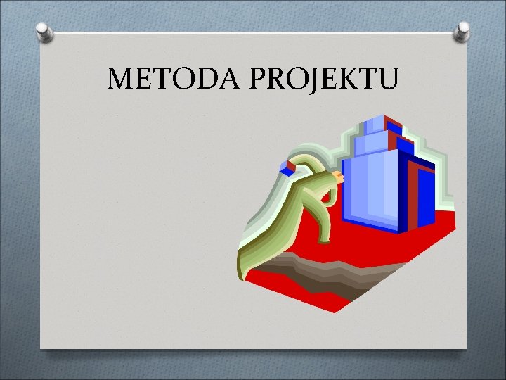 METODA PROJEKTU 