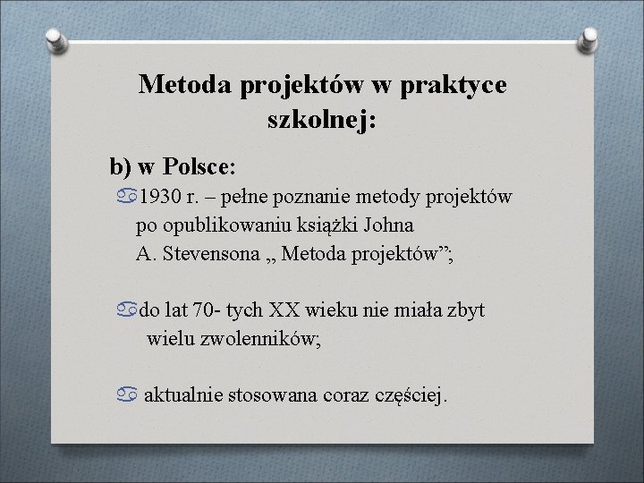 Metoda projektów w praktyce szkolnej: b) w Polsce: 1930 r. – pełne poznanie metody