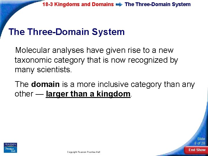 18 -3 Kingdoms and Domains The Three-Domain System Molecular analyses have given rise to