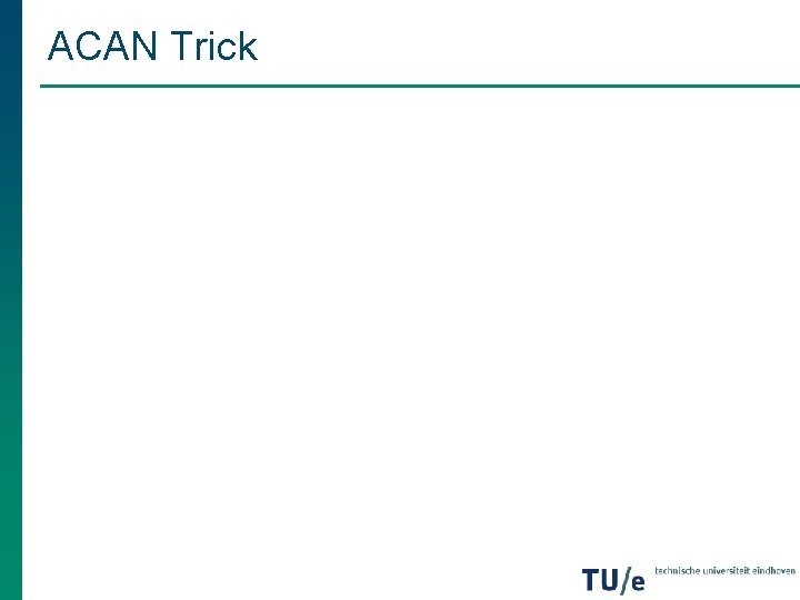 ACAN Trick ACAN Trick