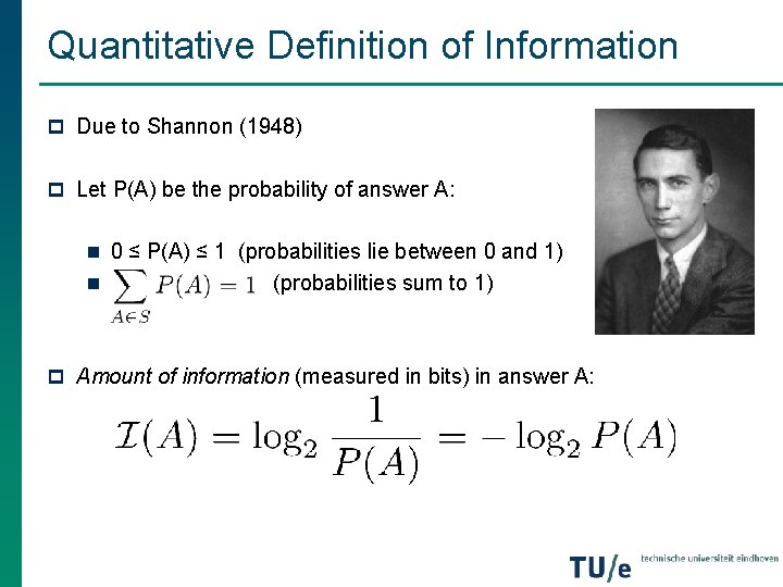 Quantitative Definition of Information p Due to Shannon (1948) p Let P(A) be the Quantitative Definition of Information p Due to Shannon (1948) p Let P(A) be the
