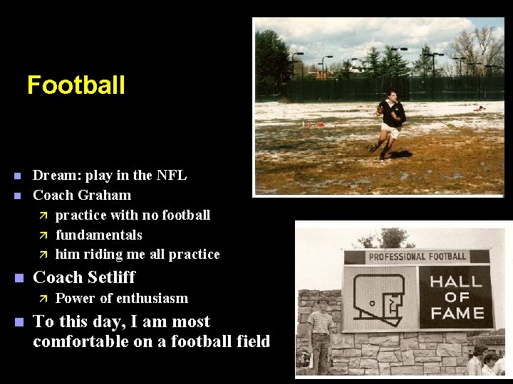 Football n n n Dream: play in the NFL Coach Graham ä practice with