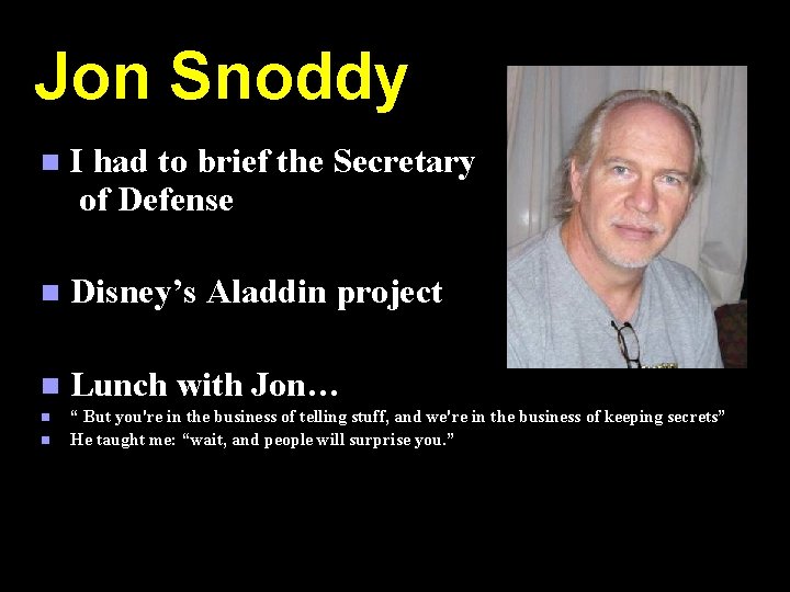 Jon Snoddy n I had to brief the Secretary of Defense n Disney’s Aladdin