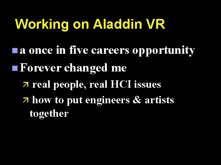 Working on Aladdin VR na once in five careers opportunity n Forever changed me