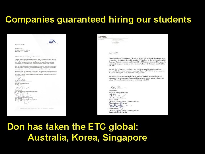 Companies guaranteed hiring our students Don has taken the ETC global: Australia, Korea, Singapore