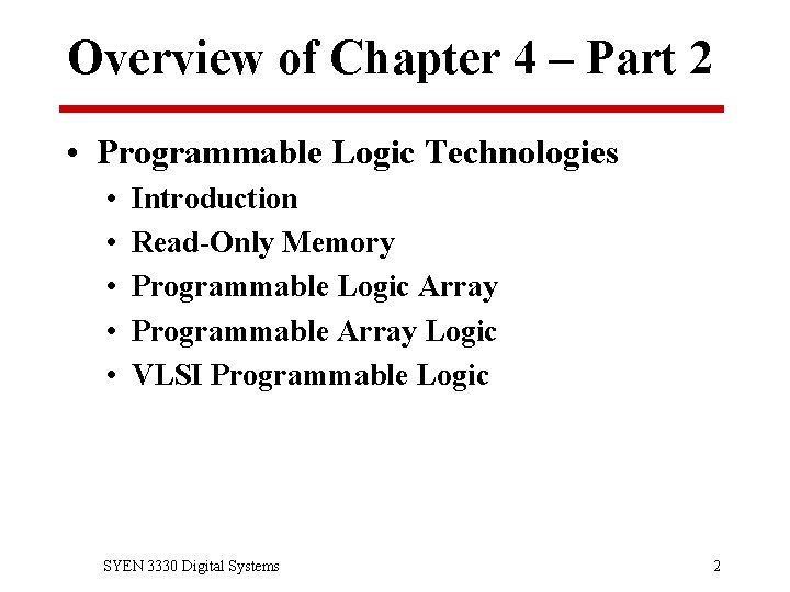 Overview of Chapter 4 – Part 2 • Programmable Logic Technologies • • •