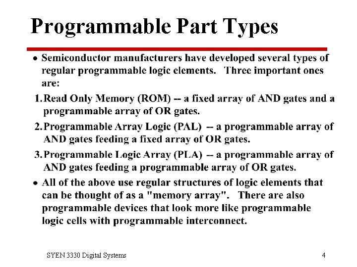 Programmable Part Types SYEN 3330 Digital Systems 4 