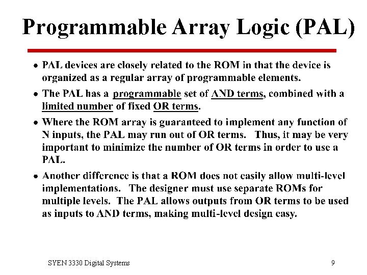 Programmable Array Logic (PAL) SYEN 3330 Digital Systems 9 
