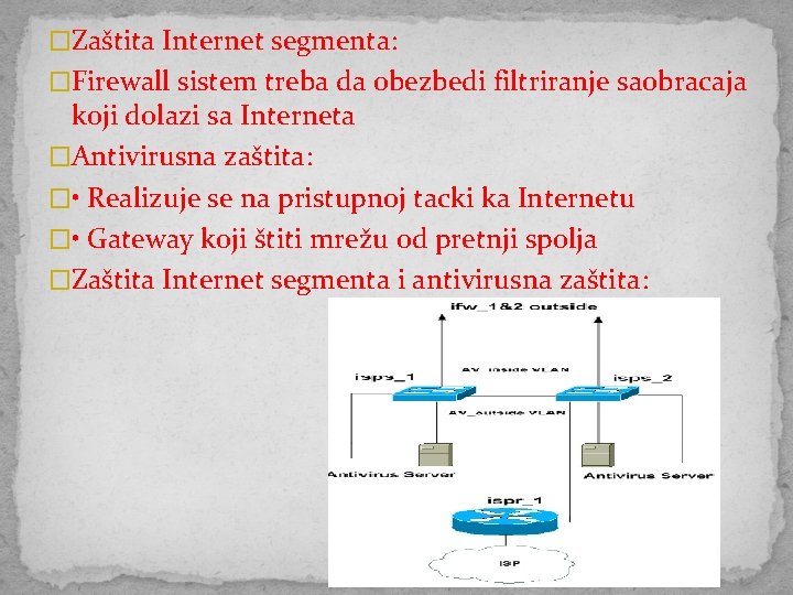 �Zaštita Internet segmenta: �Firewall sistem treba da obezbedi filtriranje saobracaja koji dolazi sa Interneta