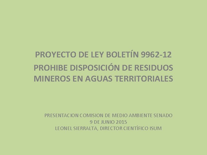 PROYECTO DE LEY BOLETÍN 9962 -12 PROHIBE DISPOSICIÓN DE RESIDUOS MINEROS EN AGUAS TERRITORIALES