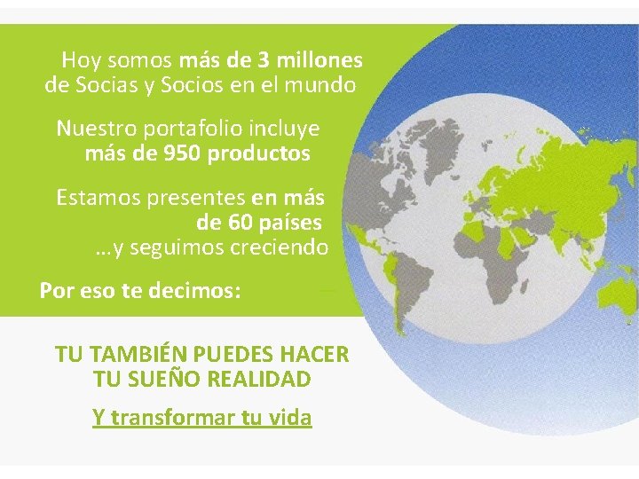 Hoy somos más de 3 millones de Socias y Socios en el mundo Nuestro