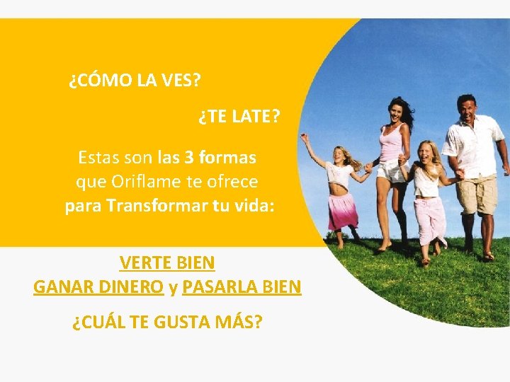 ¿CÓMO LA VES? ¿TE LATE? Estas son las 3 formas que Oriflame te ofrece