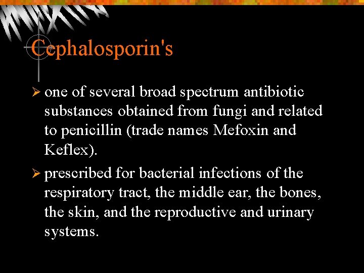Cephalosporin's Ø one of several broad spectrum antibiotic substances obtained from fungi and related