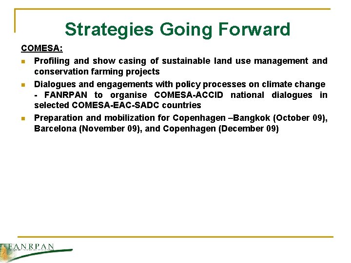 Strategies Going Forward COMESA: n Profiling and show casing of sustainable land use management