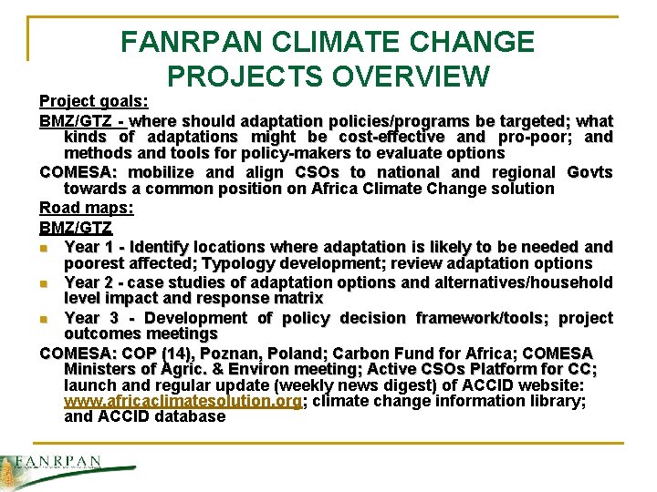 FANRPAN CLIMATE CHANGE PROJECTS OVERVIEW Project goals: BMZ/GTZ - where should adaptation policies/programs be