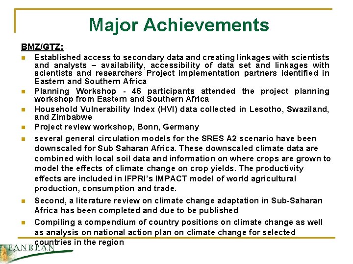 Major Achievements BMZ/GTZ: n n n n Established access to secondary data and creating