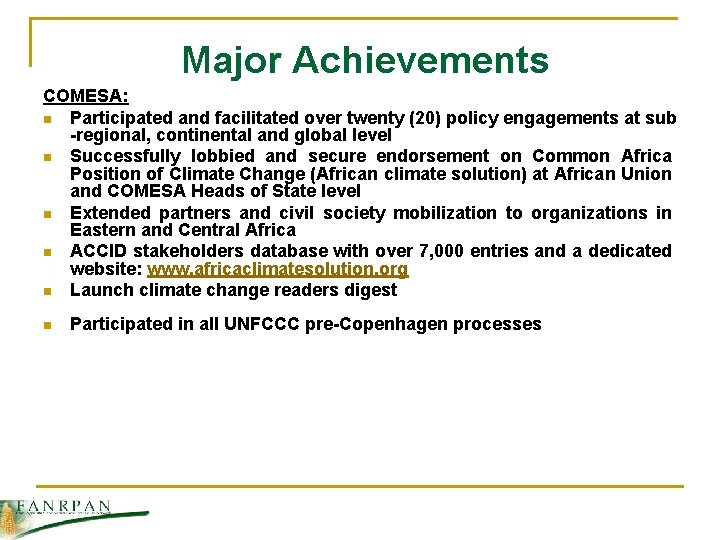 Major Achievements COMESA: n Participated and facilitated over twenty (20) policy engagements at sub