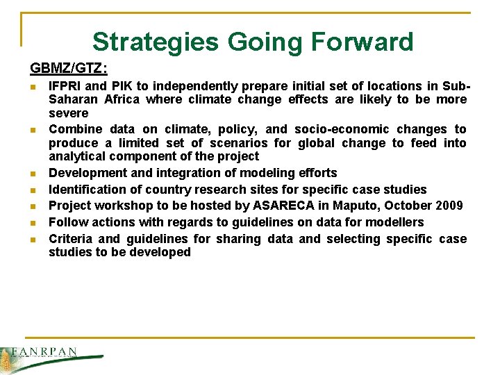 Strategies Going Forward GBMZ/GTZ: n n n n IFPRI and PIK to independently prepare