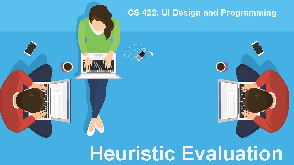 CS 422: UI Design and Programming Heuristic Evaluation 