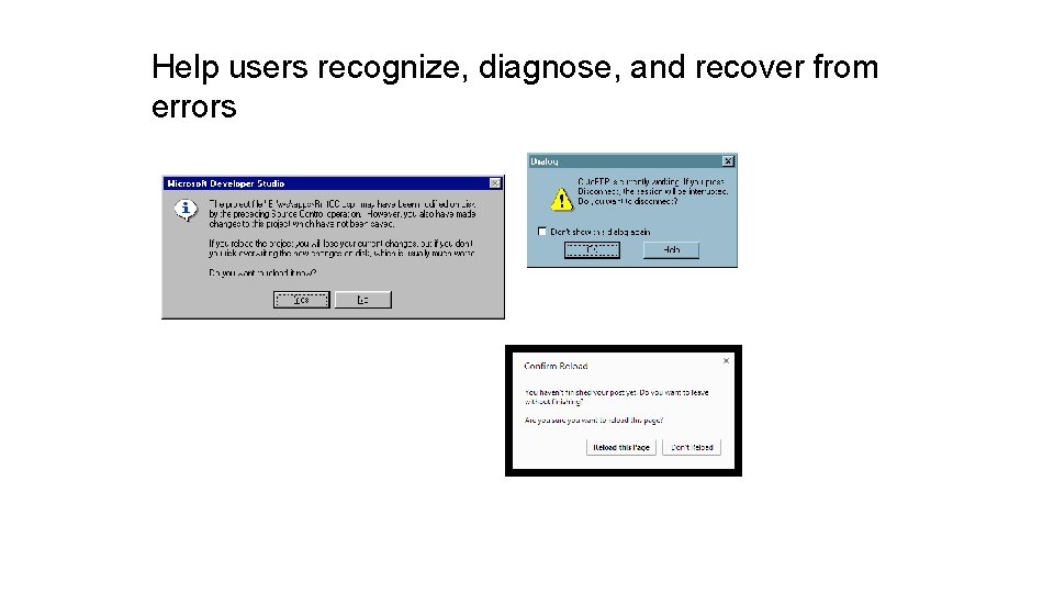 Help users recognize, diagnose, and recover from errors 
