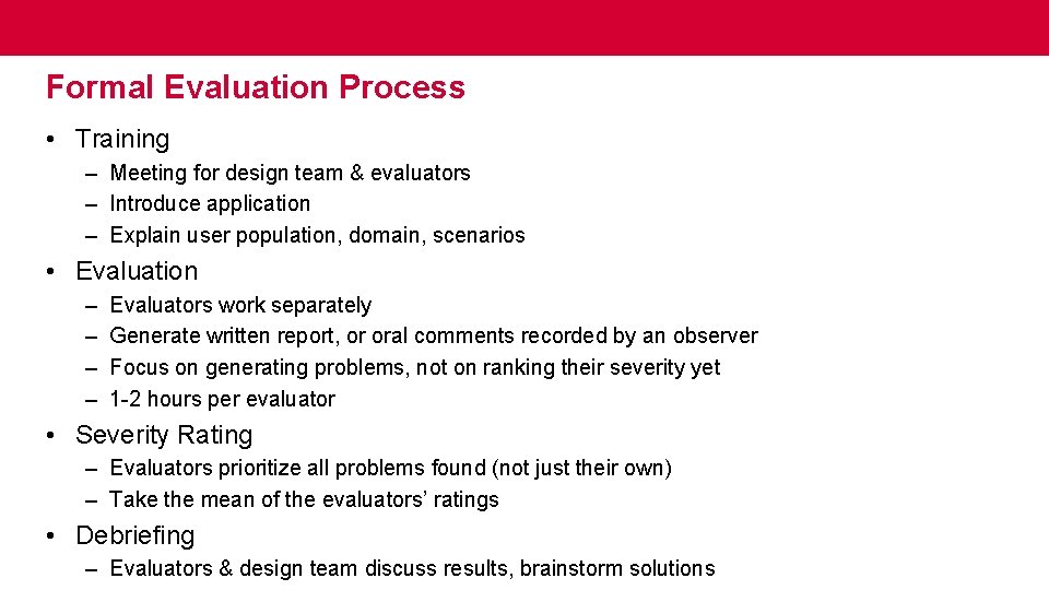 Formal Evaluation Process • Training – Meeting for design team & evaluators – Introduce