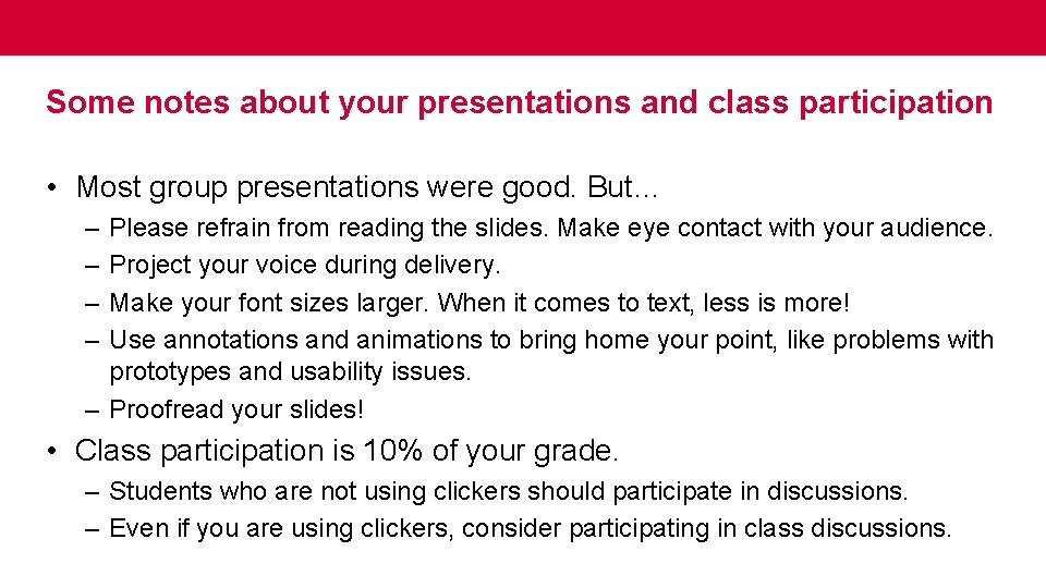 Some notes about your presentations and class participation • Most group presentations were good.