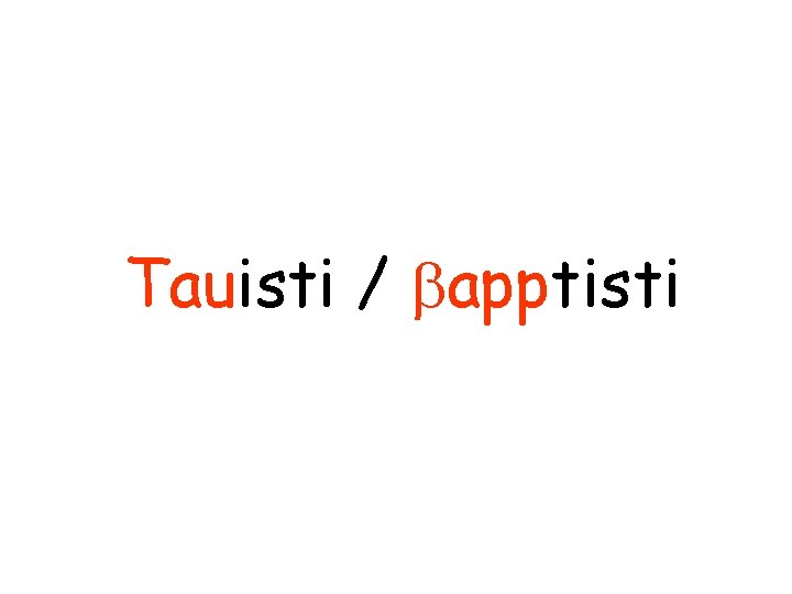 Tauisti / bapptisti 