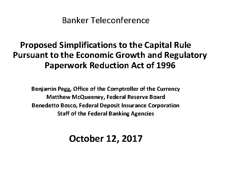 Banker Teleconference Proposed Simplifications to the Capital Rule Pursuant to the Economic Growth and