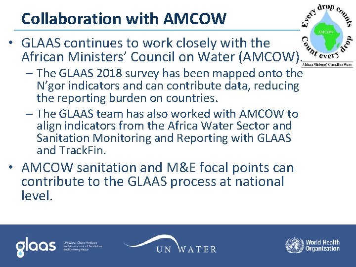 Collaboration with AMCOW • GLAAS continues to work closely with the African Ministers’ Council Collaboration with AMCOW • GLAAS continues to work closely with the African Ministers’ Council