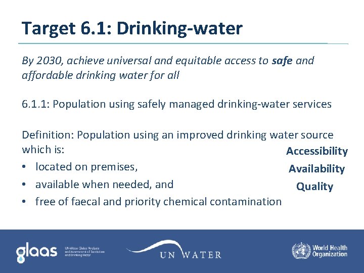 Target 6. 1: Drinking-water By 2030, achieve universal and equitable access to safe and Target 6. 1: Drinking-water By 2030, achieve universal and equitable access to safe and