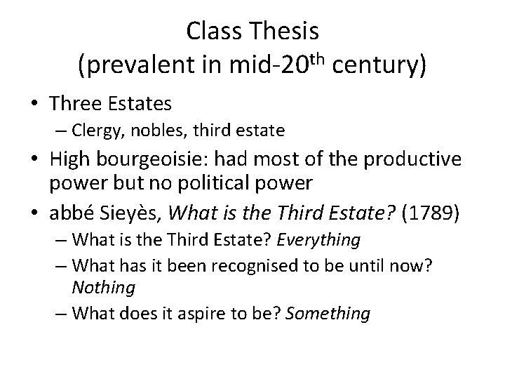 Class Thesis (prevalent in mid-20 th century) • Three Estates – Clergy, nobles, third