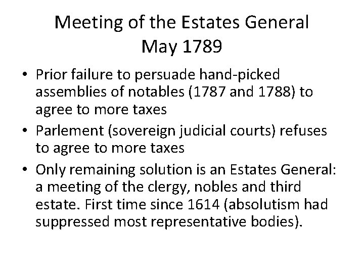 Meeting of the Estates General May 1789 • Prior failure to persuade hand-picked assemblies