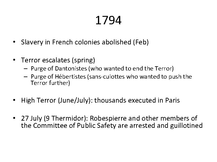1794 • Slavery in French colonies abolished (Feb) • Terror escalates (spring) – Purge