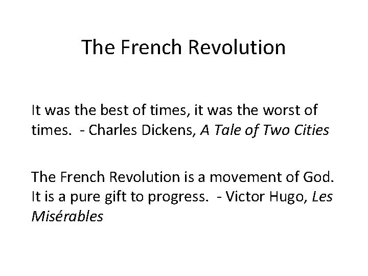The French Revolution It was the best of times, it was the worst of
