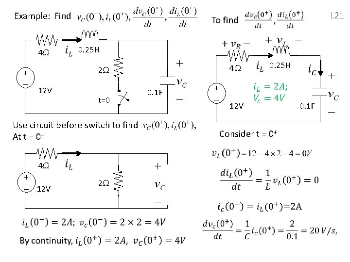 4 + - L 21 Example: Find 0. 25 H 12 V t=0 +