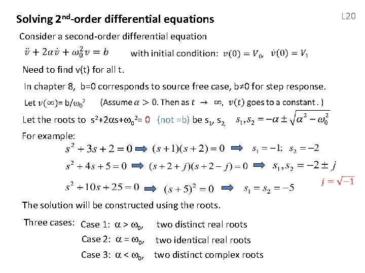  L 20 Solving 2 nd-order differential equations Consider a second-order differential equation Need