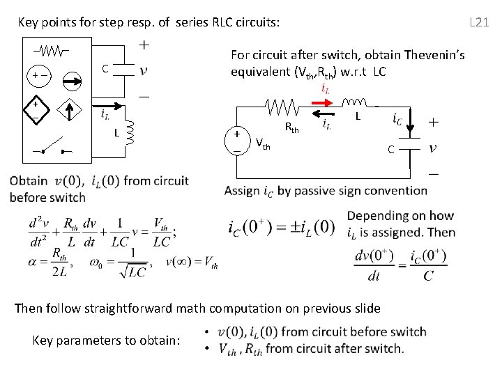 L 21 Key points for step resp. of series RLC circuits: C + +