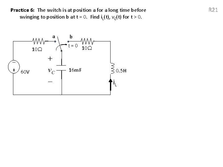 Practice 6: The switch is at position a for a long time before swinging