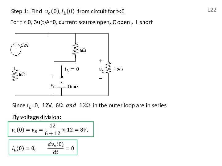 L 22 For t < 0, 3 u(t)A=0, current source open, C open ,