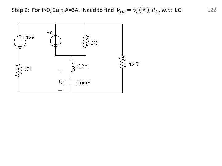 L 22 + 12 V - 6 3 A 6 0. 5 H 16