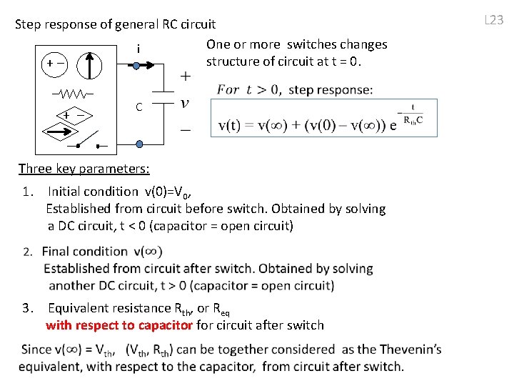 Step response of general RC circuit One or more switches changes i structure of