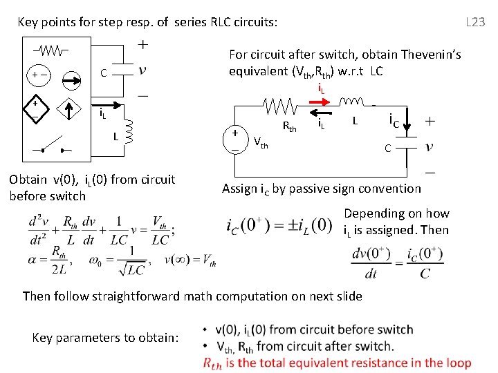 L 23 Key points for step resp. of series RLC circuits: + + -