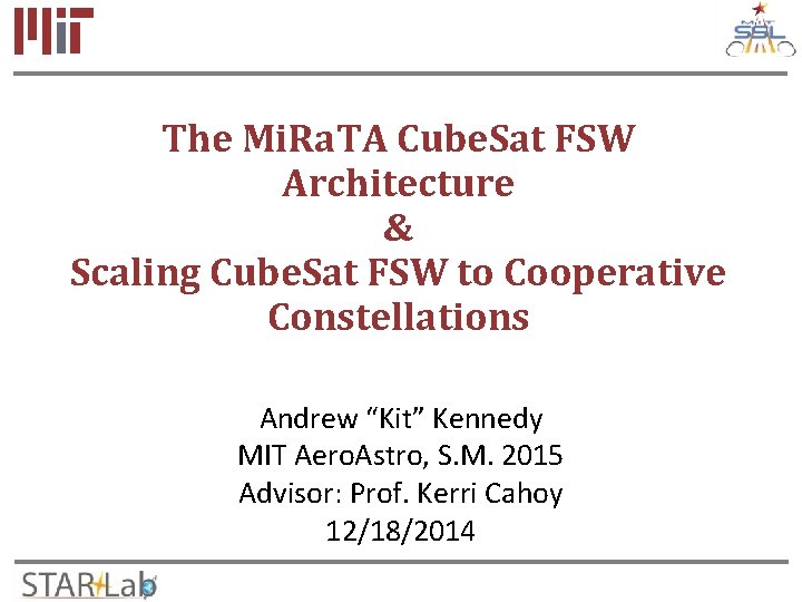 The Mi. Ra. TA Cube. Sat FSW Architecture & Scaling Cube. Sat FSW to