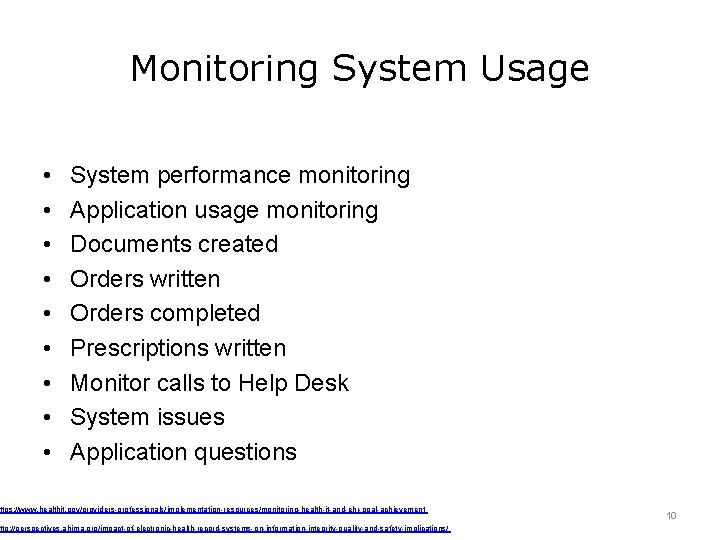 Monitoring System Usage • • • System performance monitoring Application usage monitoring Documents created Monitoring System Usage • • • System performance monitoring Application usage monitoring Documents created