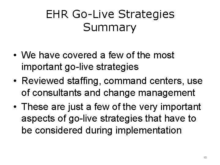 EHR Go-Live Strategies Summary • We have covered a few of the most important EHR Go-Live Strategies Summary • We have covered a few of the most important